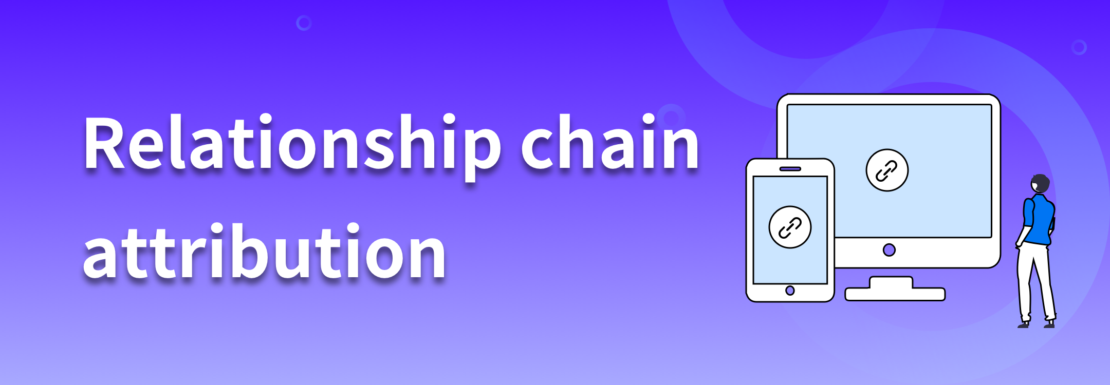 App relationship chain attribution